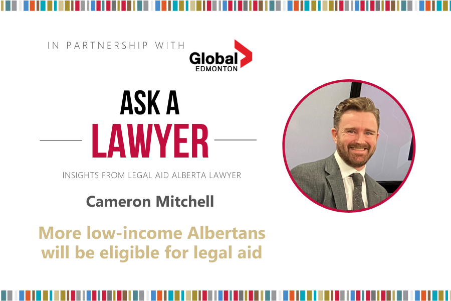 Ask a Lawyer More Albertans will be eligible for legal aid Legal Aid Alberta