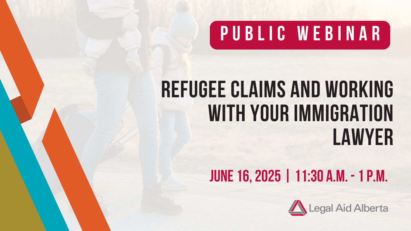 Webinar banner with text " Public webinar | Refugee claims and working with your immigration lawyer | June 16, 2025 11:30 a.m. - 1: 00 p.m.