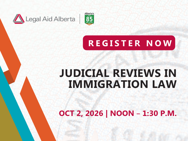Image with text "Register now | Judicial Reviews and Immigration Law | Oct 2 Noon to 1:30 p.m. | Legal Aid Alberta